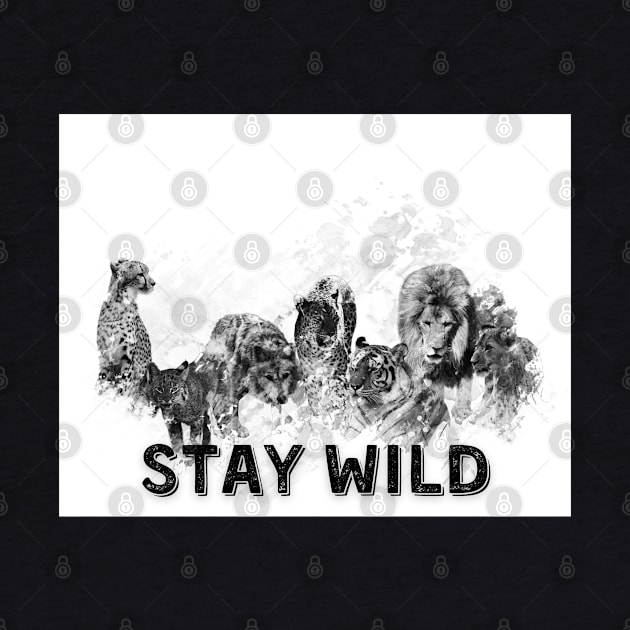 Stay Wild, Inspirational phrase by JK Mercha